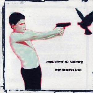 Confident of Victory - The Unfeeling - Compact Disc