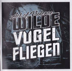 Act of Violence - Wilde Vögel Fliegen - Compact Disc