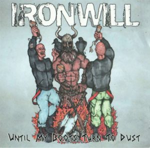 Ironwill - Until my Boots turn to Dust - Compact Disc