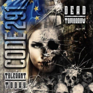 Code 291 ‎- Tolerant Today Dead Tomorrow - Compact Disc