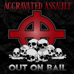 Aggravated Assault - Out on Bail - Compact Disc