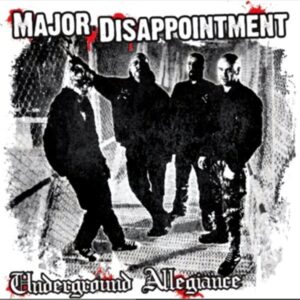 Major Disappointment - Underground Allegiance - Digipak Disc