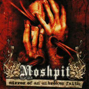 Moshpit - Mirror of an Unbroken Faith - Compact Disc