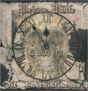 Weisse Wölfe & Die Faschistischen 4 - 5 vor 12 - Compact Disc