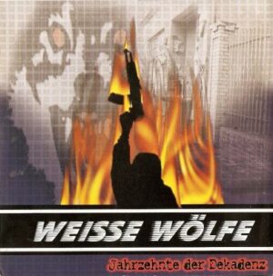 Weisse Wölfe - Jahrzente der Dekadenz - Compact Disc