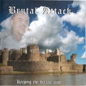 Brutal Attack – Keeping The Dream Alive - Compact Disc