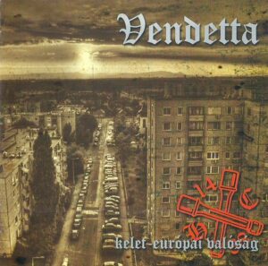Vendetta - Kelet-Europai Valosag - Compact Disc