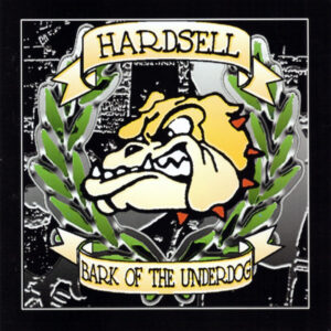 Hardsell – Bark Of The Underdog - Compact Disc
