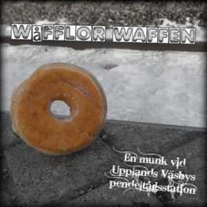 Wafflor Waffen - En Munk Vid Upplands Vasbys Pendeltagstation - Compact Disc