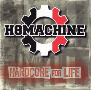 H8Machine - Hardcore For Life - Compact Disc