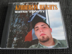 Wayne Troutt – Kimberlin Heights - Compact Disc