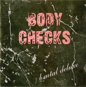 Body Checks - Brutal Deluxe - Compact Disc