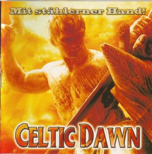 Celtic Dawn - Mit stahlerner Hand - Compact Disc