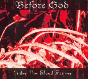 Before God - Under the Blood Banner - Digipak Disc