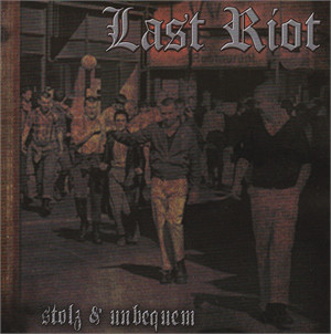 Last Riot - Stolz und Unbequem - Compact Disc
