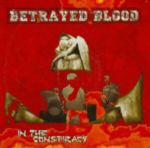 Betrayed Blood - In The Conspiracy - Comact Disc