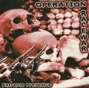 Operation Racewar - Extreme Prejudice - Compact Disc