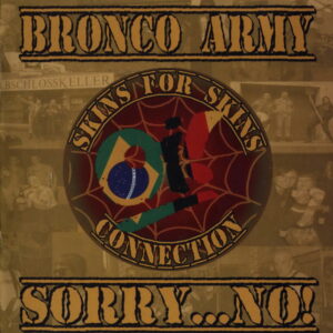 Bronco Army & Sorry...No - For Skins Connection - Compact Disc