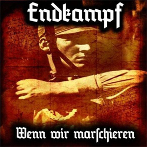 Endkampf - Wenn wir marschieren - Compact Disc