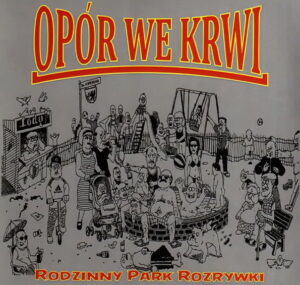 Opór We Krwi - Rodzinny Park Rozrywki - Compact Disc