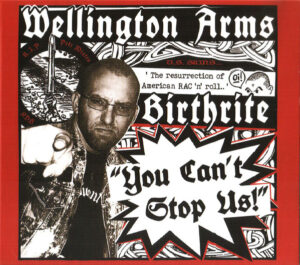 Wellington Arms / Birthrite ‎– You Can't Stop Us - Mini Digipak Disc
