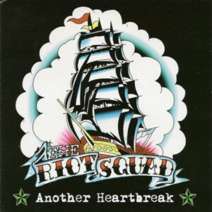 The Riot Squad – Another Heartbreak - Compact Disc