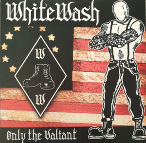 White Wash – Only The Valiant - Vinyl LP