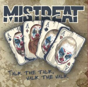 Mistreat - Talk the talk walk the walk - Compact Disc