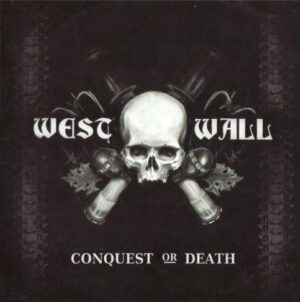 West Wall - Conquest Or Death - Compact Disc