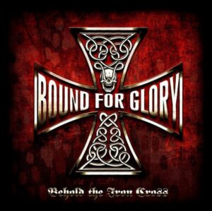Bound For Glory - Behold The Iron Cross - Compact Disc