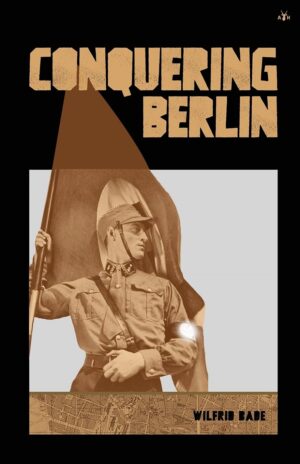 Conquering Berlin - Book by Wilfrid Bade