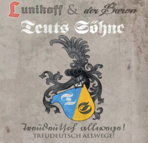Lunikoff & Der Baron (Teuts Söhne) - Treudeutsch Allwege - Compact Disc
