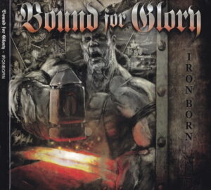 Bound For Glory - Ironborn - Digipak Disc