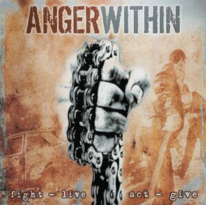 Anger Within - Fight Live Act Give - Compact Disc
