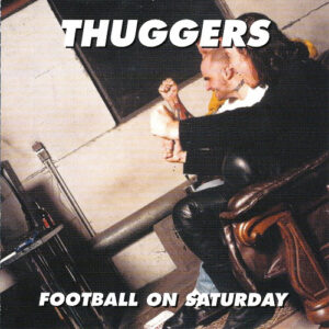 Thuggers – Football on Saturday - Compact Disc