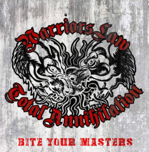 Warriors Law and Total Annihilation – Bite Your Masters - Compact Disc