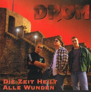 Drom - Die Zeit heilt alle Wunden - Compact Disc