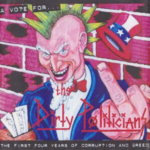 The Dirty Politicians – A Vote For - Compact Disc