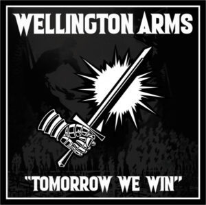 Wellington Arms - Tomorrow We Win - Compact Disc
