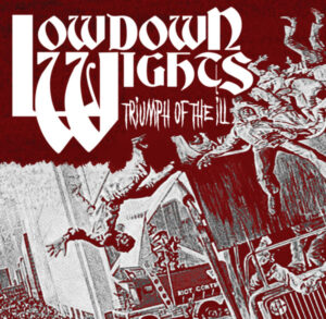 Lowdown Wights - Triumph of the Ill - Compact Disc