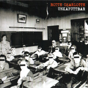 Rotte Charlotte - Unkaputtbar - Compact Disc