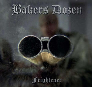 Bakers Dozen - Frightener - Digipak Disc and DVD