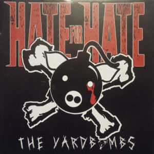The Yardbombs - Hate for Hate - Compact Disc