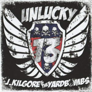 J Kilgore & The Yardbombs - Unlucky 13 - Compact Disc