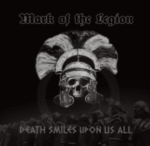 Mark of the Legion - Death Smiles Upon Us All - Compact Disc