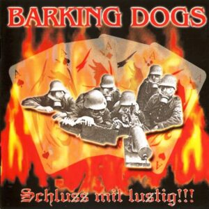 Barking Dogs - Schluss Mit Lustig - Compact Disc