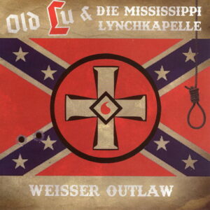 Old Lu & Die Mississippi Lynchkapelle ‎- Weisser Outlaw - Compact Disc