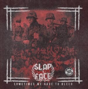 Slap in the Face - Sometimes we have to Bleed - Compact Disc