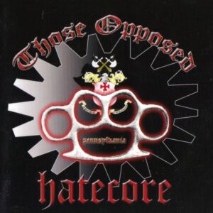 Those Opposed - Pennsylvania Hatecore - Compact Disc