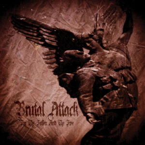 Brutal Attack - For the fallen and the free - Compact Disc